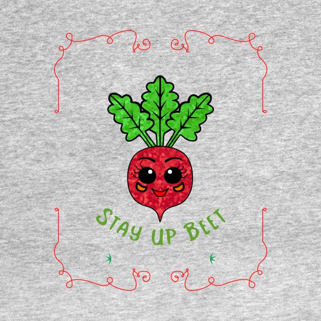POSITIVE Vibes Stay UP Beet Funny Veggies by SartorisArt1